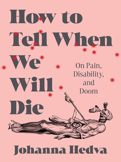 Title details for How to Tell When We Will Die by Johanna Hedva - Wait list